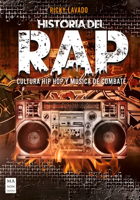 Historia del Rap: Cultura Hip Hop Y Música de Combate - Paperback