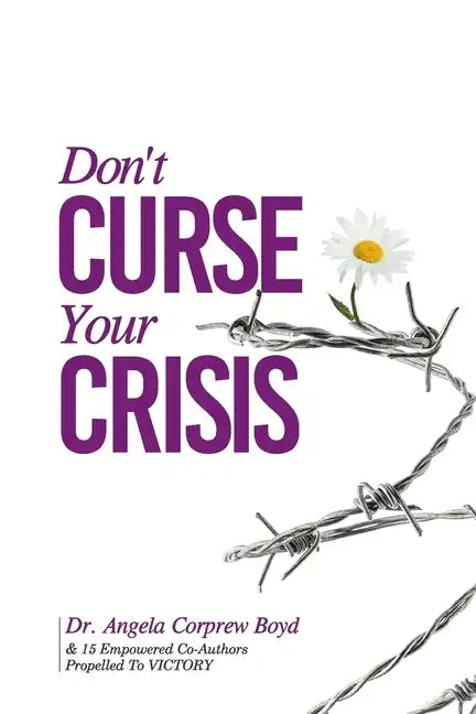Don't Curse Your Crisis: Propelled to Victory - Paperback