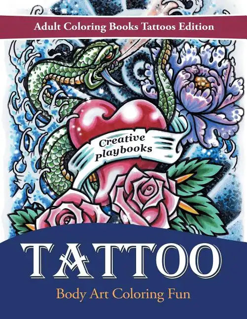Tattoo Body Art Coloring Fun - Adult Coloring Books Tattoos Edition - Paperback
