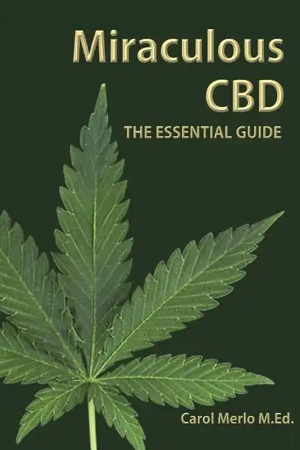 Miraculous CBD: The Essential Guide - Paperback