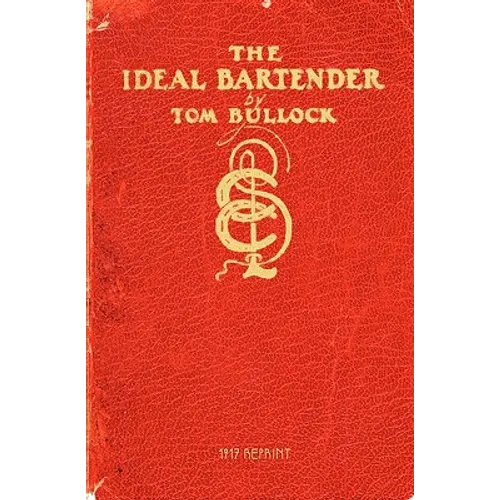 The Ideal Bartender 1917 Reprint - Paperback