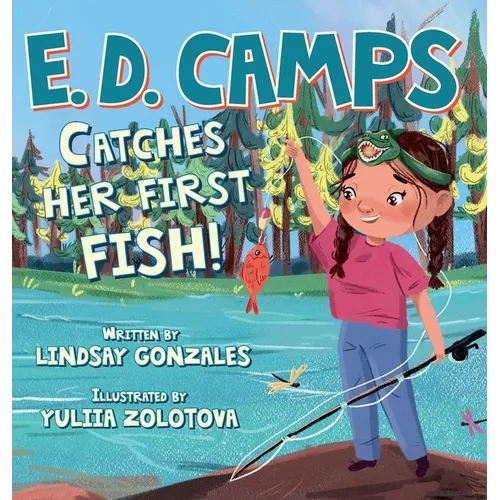 E. D. Camps: Catches Her First Fish - Hardcover