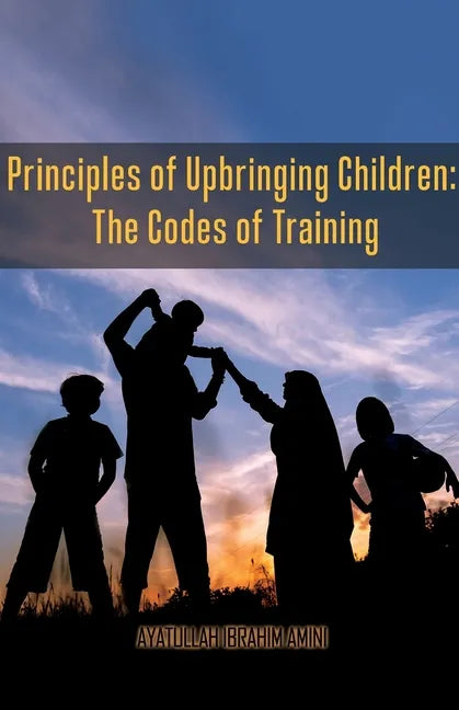 Principles of Upbringing Children: The Codes of Training - Paperback