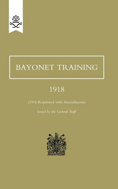 Bayonet Training 1918 - Paperback