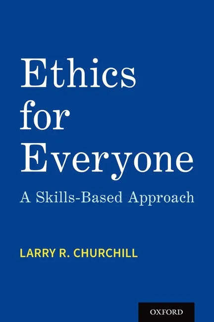 Ethics for Everyone: A Skills-Based Approach - Paperback