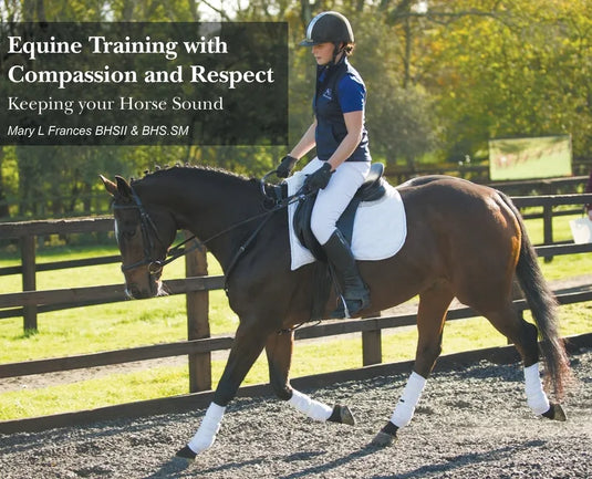 Equine Training with Compassion and Respect: Keeping your Horse Sound - Hardcover