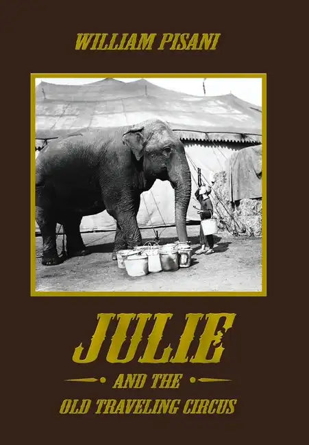 Julie and the Old Traveling Circus - Hardcover