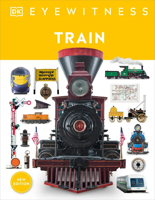 Eyewitness Train: Discover the Story of the Railroads - Hardcover