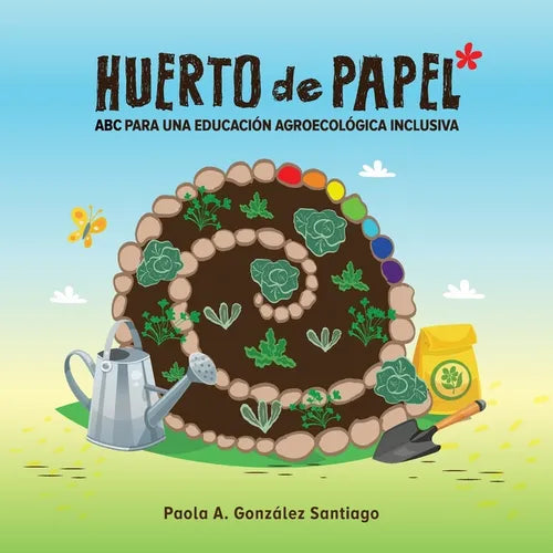 Huerto de papel: ABC para una educación agroecológica inclusiva - Paperback
