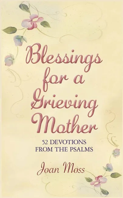 Blessings for a Grieving Mother: 52 Devotions from the Psalms - Paperback
