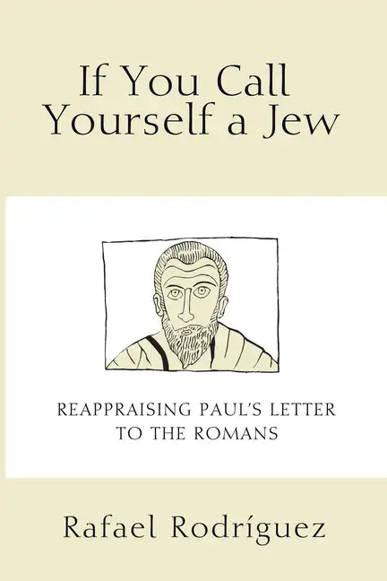 If You Call Yourself a Jew: Reappraising Paul's Letter to the Romans - Hardcover