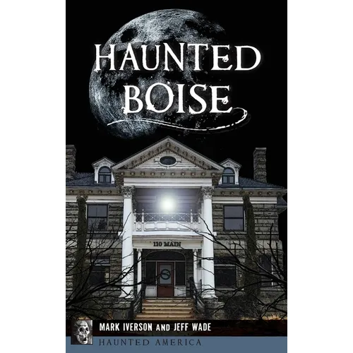 Haunted Boise - Hardcover