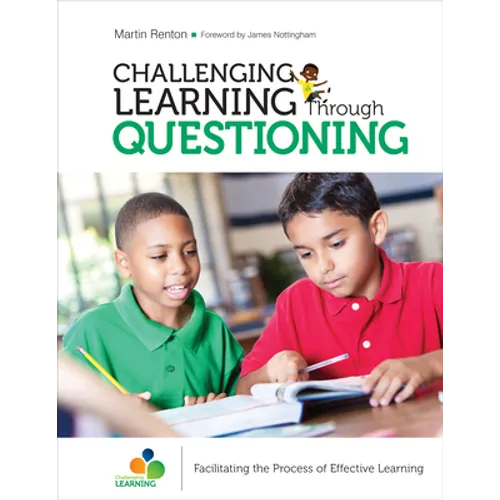 Challenging Learning Through Questioning: Facilitating the Process of Effective Learning - Paperback