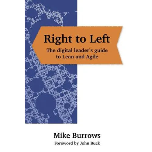 Right to Left: The digital leader's guide to Lean and Agile - Paperback