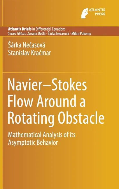 Navier-Stokes Flow Around a Rotating Obstacle: Mathematical Analysis of Its Asymptotic Behavior - Paperback