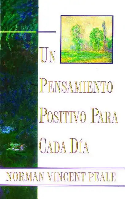 Un Pensamiento Positiva Para Cada Dia (Positive Thinking Every Day): (Positive Thinking Every Day) - Paperback