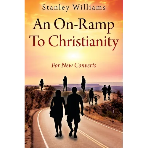 An On-Ramp To Christianity: For New Converts - Paperback