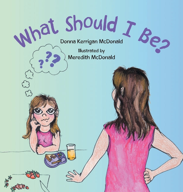 What Should I Be? - Hardcover