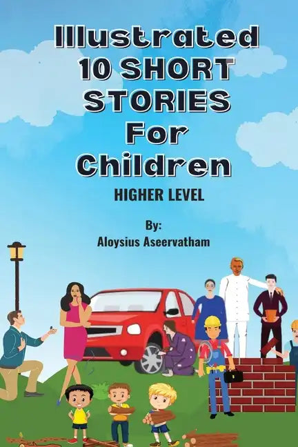 Illustrated 10 Shorts Stories for Children (Higher Level) - Paperback