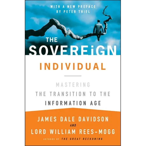 The Sovereign Individual: Mastering the Transition to the Information Age - Paperback