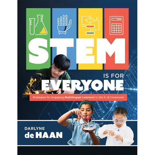 Stem Is for Everyone: Strategies for Engaging Multilingual Learners in the K-12 Classroom (Help Multilingual Learners Thrive in Stem.) - Paperback