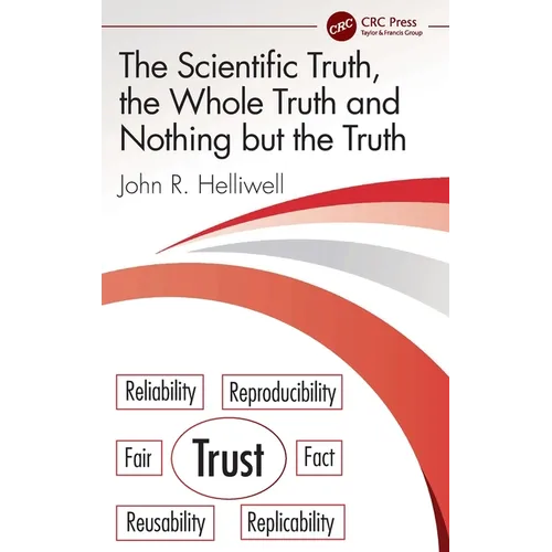 The Scientific Truth, the Whole Truth and Nothing But the Truth - Hardcover