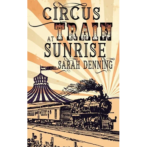 Circus Train at Sunrise - Paperback