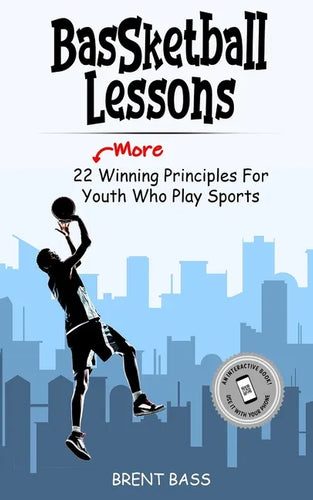 BASSketball Lessons: 22 MORE Winning Principles For Youth Who Play Sports - Paperback