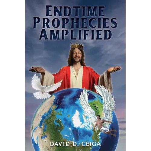 Endtime Prophecies Amplified - Paperback