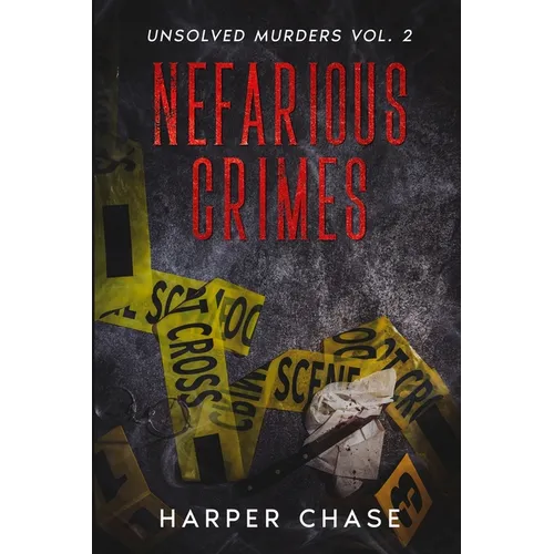 Nefarious Crimes Unsolved Murders Vol. 2 - Paperback