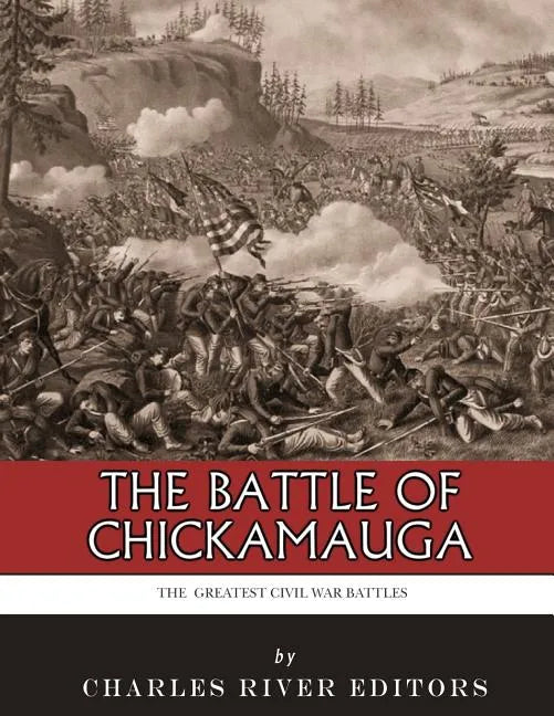 The Greatest Civil War Battles: The Battle of Chickamauga - Paperback