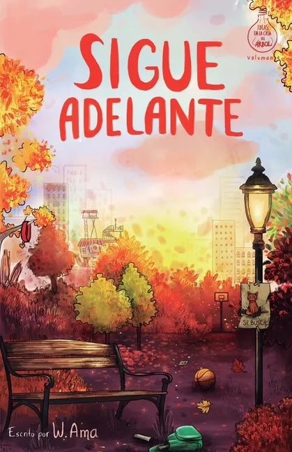 Sigue adelante (Serie Ideas en la casa del árbol. Volumen 4): Novela infantil-juvenil. Lectura de 8-9 a 11-12 años. Literatura Ficción. Libros para ni - Paperback