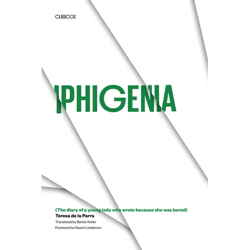 Iphigenia: (The Diary of a Young Lady Who Wrote Because She Was Bored) - Paperback
