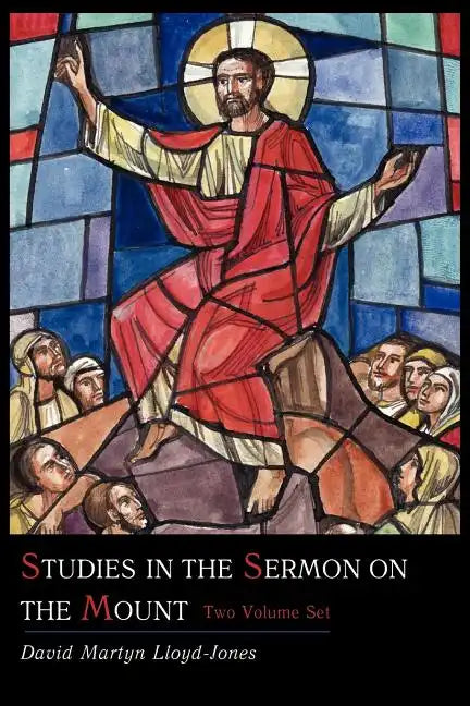 Studies in the Sermon on the Mount [Two Volume Set] - Paperback