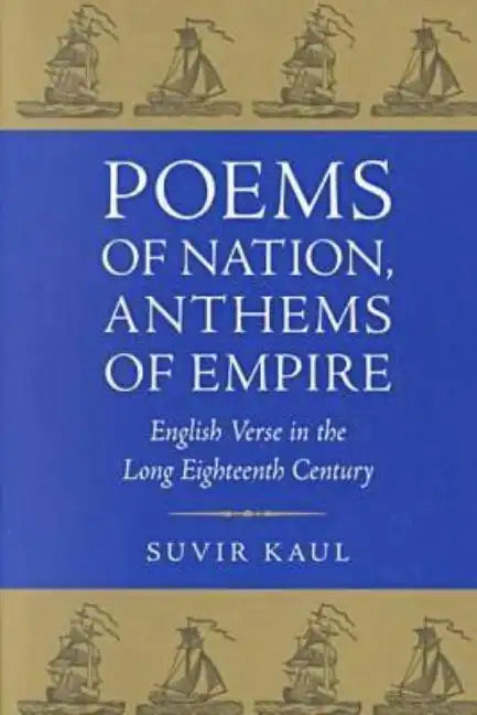 Poems of Nation, Anthems of Empire: English Verse in the Long Eighteenth Century - Paperback