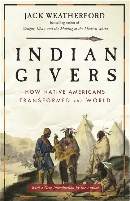 Indian Givers: How Native Americans Transformed the World - Paperback