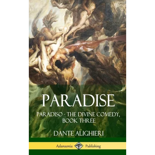 Paradise: Paradiso - The Divine Comedy, Book Three (Hardcover) - Hardcover