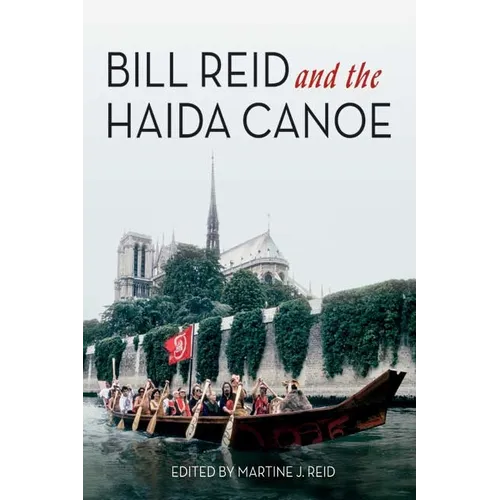 Bill Reid and the Haida Canoe - Paperback