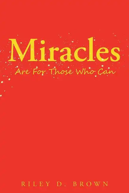 Miracles are For Those Who Can - Paperback