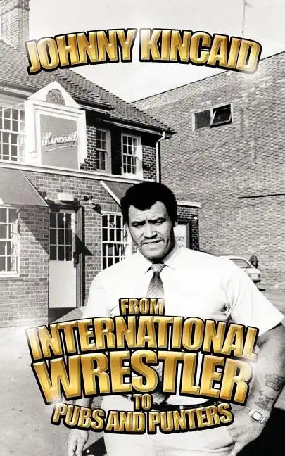 From International Wrestler to Pubs and Punters - Paperback
