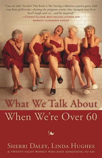 What We Talk about When We're Over 60 - Paperback