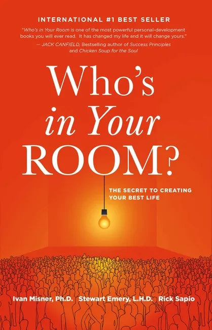 Who's in Your Room: The Secret to Creating Your Best Life - Hardcover