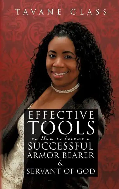 Effective Tools on How to become a Successful Armor Bearer and Servant of God - Hardcover