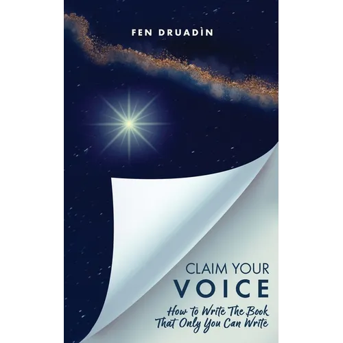 Claim Your Voice: How to write the book that only you can write - Paperback