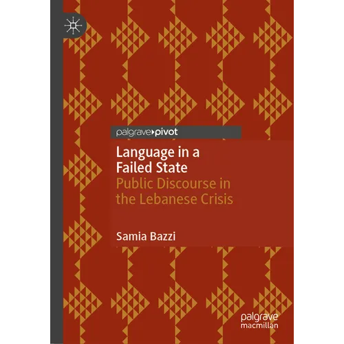 Language in a Failed State: Public Discourse in the Lebanese Crisis - Hardcover
