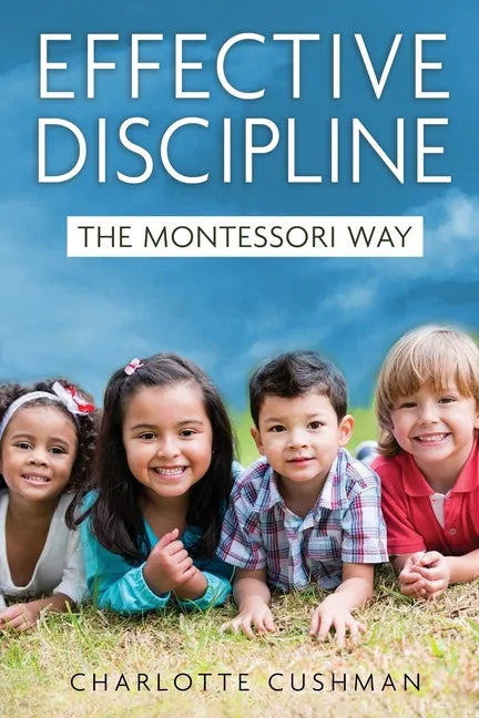 Effective Discipline the Montessori Way - Paperback