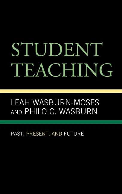 Student Teaching: Past, Present, and Future - Paperback