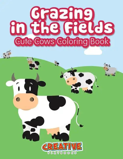 Grazing in the Fields, Cute Cows Coloring Book - Paperback