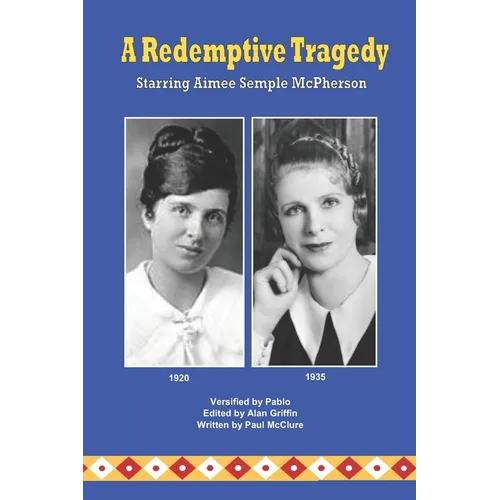 A Redemptive Tragedy Starring Aimee Semple McPherson - Paperback