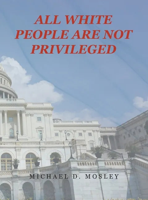 All White People Are Not Privileged - Hardcover